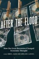 Edward L. Glaeser (Ed.) - After the Flood: How the Great Recession Changed Economic Thought - 9780226443546 - V9780226443546