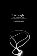 N. Katherine Hayles - Unthought - 9780226447742 - V9780226447742