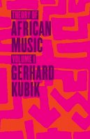 Gerhard Kubik - Theory of African Music - 9780226456911 - V9780226456911