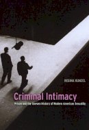 Regina Kunzel - Criminal Intimacy - 9780226462271 - V9780226462271