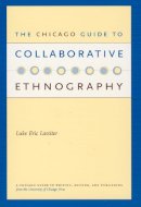 Luke Eric Lassiter - The Chicago Guide to Collaborative Ethnography - 9780226468907 - V9780226468907