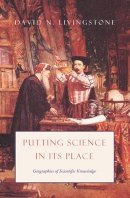 David N Livingstone - Putting Science in Its Place - 9780226487229 - V9780226487229