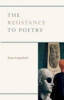 James Longenbach - The Resistance to Poetry - 9780226492506 - V9780226492506