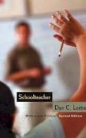 Dan C. Lortie - Schoolteacher: A Sociological Study - 9780226493534 - V9780226493534