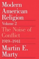 Martin E. Marty - Modern American Religion - 9780226508979 - V9780226508979