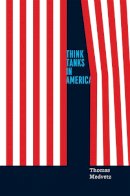 Thomas Medvetz - Think Tanks in America - 9780226517292 - V9780226517292