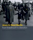 Meyer, Beate, Simon, Hermann, Schutz, Chana - Jews in Nazi Berlin - 9780226521572 - V9780226521572