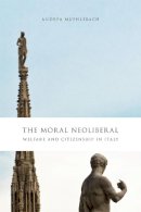 Andrea Muehlebach - The Moral Neoliberal - 9780226545400 - V9780226545400