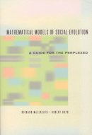 Richard McElreath - Mathematical Models of Social Evolution - 9780226558264 - V9780226558264