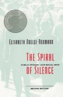 Elisabeth Noelle-Neumann - The Spiral of Silence: Public Opinion--Our Social Skin - 9780226589367 - V9780226589367