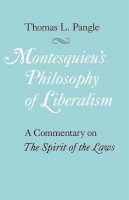 Thomas L. Pangle - Montesquieu's Philosophy of Liberalism - 9780226645452 - V9780226645452
