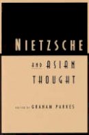 Graham Parkes (Ed.) - Nietzsche and Asian Thought - 9780226646855 - V9780226646855