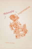 Gary Peters - The Philosophy of Improvisation - 9780226662787 - V9780226662787