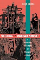 Hugh Prince - Wetlands of the American Midwest - 9780226682839 - V9780226682839