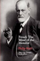 Philip Rieff - Freud: The Mind of the Moralist - 9780226716398 - V9780226716398