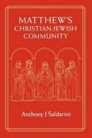 Anthony J. Saldarini - Matthew's Christian-Jewish Community - 9780226734217 - V9780226734217