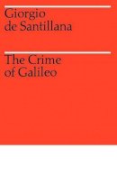 Giorgio de Santillana - The Crime of Galileo - 9780226734811 - V9780226734811