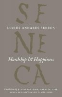 Seneca - Hardship and Happiness - 9780226748320 - V9780226748320