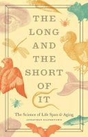 Jonathan Silvertown - The Long and the Short of it. The Science of Life Span and Aging.  - 9780226757896 - V9780226757896