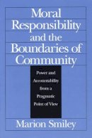 Marion Smiley - Moral Responsibility and the Boundaries of Community - 9780226763279 - V9780226763279