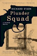 Richard Stark - Plunder Squad – A Parker Novel - 9780226770932 - V9780226770932