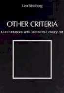 Leo Steinberg - Other Criteria: Confrontations with Twentieth-Century Art - 9780226771854 - V9780226771854