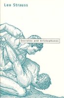 Leo Strauss - Socrates and Aristophanes - 9780226777191 - V9780226777191