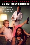 Jennifer Terry - An American Obsession – Science, Medicine, and Homosexuality in Modern Society - 9780226793672 - V9780226793672