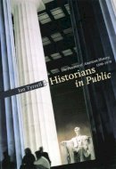 Ian Tyrrell - Historians in Public - 9780226821948 - V9780226821948