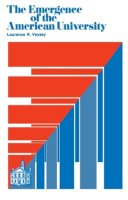 Laurence R. Veysey - The Emergence of the American University - 9780226854564 - V9780226854564