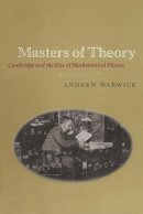 Andrew Warwick - Masters of Theory - 9780226873756 - V9780226873756