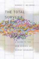 Herbert F. Weisberg - The Total Survey Error Approach: A Guide to the New Science of Survey Research - 9780226891286 - V9780226891286