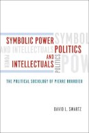 David L. (University Of Boston) Swartz - Symbolic Power, Politics, and Intellectuals - 9780226925004 - V9780226925004