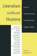 Bernard Yack - Liberalism without Illusions - 9780226944708 - V9780226944708
