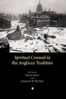 Charles R. Henery - Spiritual Counsel in the Anglican Tradition - 9780227172704 - V9780227172704