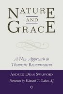 Andrew Dean Swafford - Nature and Grace: A New Approach to Thomistic Ressourcement - 9780227175026 - V9780227175026