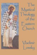 Vladimir Lossky - The Mystical Theology of the Eastern Church - 9780227679197 - V9780227679197