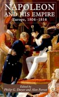 P. Dwyer (Ed.) - Napoleon and His Empire: Europe, 1804-1814 - 9780230008069 - V9780230008069