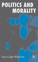 I. Primoratz (Ed.) - Politics and Morality - 9780230019652 - V9780230019652