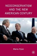 M. Ryan - Neoconservatism and the New American Century - 9780230104679 - V9780230104679