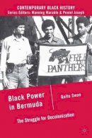 Q. Swan - Black Power in Bermuda: The Struggle for Decolonization - 9780230109582 - V9780230109582