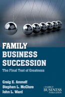 C. Aronoff - Family Business Succession: The Final Test of Greatness - 9780230111004 - V9780230111004