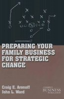 Aronoff, Craig E.; Ward, John L. - Preparing Your Family Business for Strategic Change - 9780230111073 - V9780230111073
