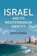 David Ohana - Israel and Its Mediterranean Identity - 9780230112766 - V9780230112766