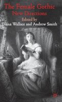 D. Wallace - The Female Gothic: New Directions - 9780230222717 - V9780230222717