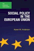 Karen M. Anderson - Social Policy in the European Union - 9780230223509 - V9780230223509