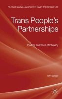 Tam Sanger - Trans People’s Partnerships: Towards an Ethics of Intimacy - 9780230224643 - V9780230224643