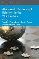 S. Cornelissen (Ed.) - Africa and International Relations in the 21st Century - 9780230235281 - V9780230235281