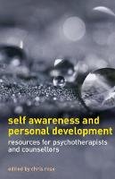 Chris Rose - Self Awareness and Personal Development: Resources for Psychotherapists and Counsellors - 9780230240186 - V9780230240186