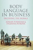 A. Furnham - Body Language in Business: Decoding the Signals - 9780230241466 - V9780230241466